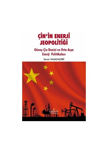 Çin’in Enerji Jeopolitiği - Soner Hamzaçebi