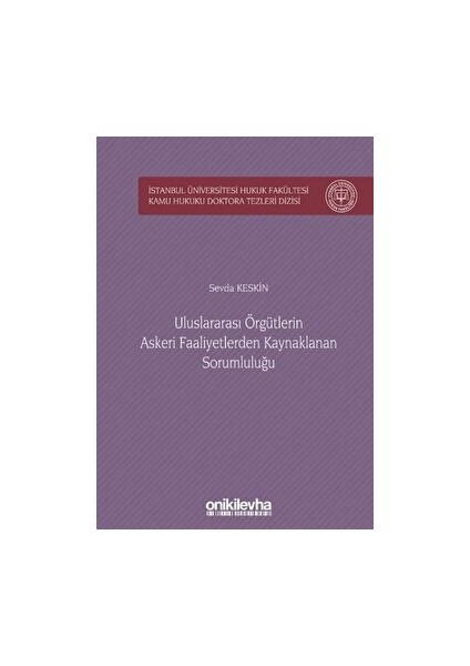 Uluslararası Örgütlerin Askeri Faaliyetlerden Kaynaklanan Sorumluluğu - Sevda Keskin (Ciltli)