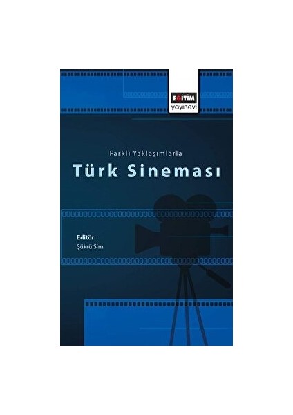 Farklı Yaklaşımlarla Türk Sineması