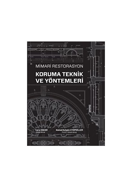 Mimari Restorasyon Koruma Teknik ve Yöntemleri - Kemal Kutgün Eyüpgiller