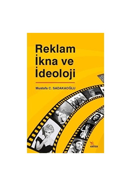 Reklam Ikna ve Ideoloji - Mustafa C. Sadakaoğlu