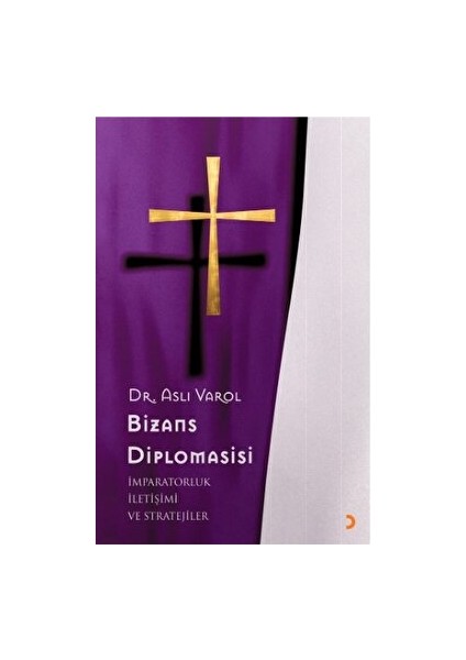 Bizans Diplomasisi - Aslı Varol