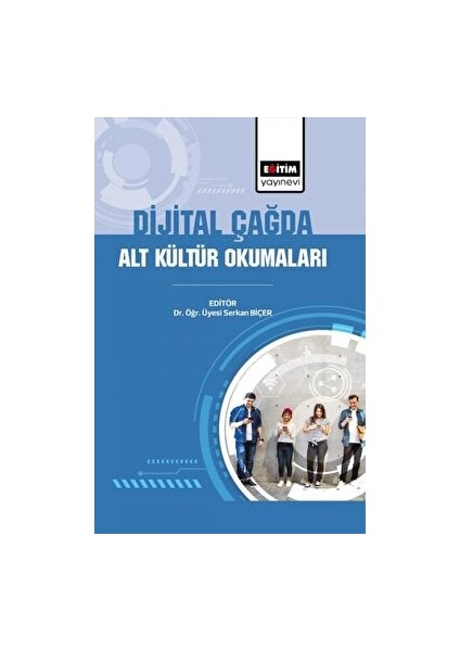 Dijital Çağda Alt Kültür Okumaları - Serkan Biçer