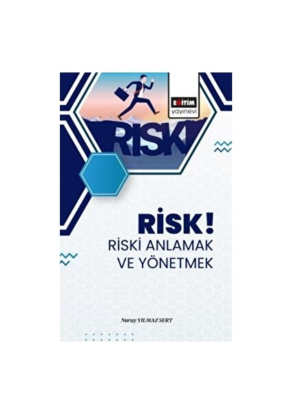 Risk! Riski Anlamak ve Yönetmek - Nuray Yılmaz Sert