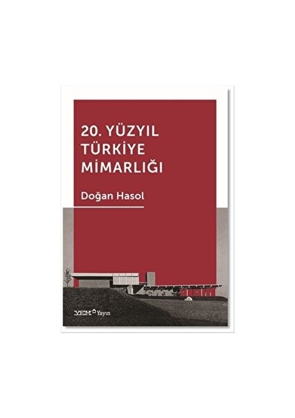 20. Yüzyıl Türkiye Mimarlığı - Doğan Hasol