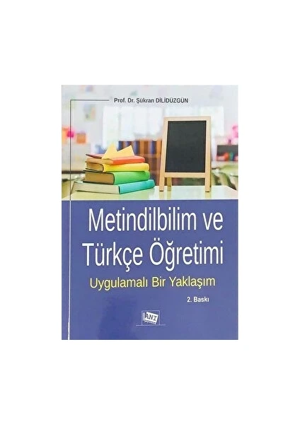 Metindilbilim ve Türkçe Öğretimi - Şükran Dilidüzgün