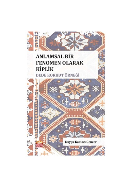 Anlamsal Bir Fenomen Olarak Kiplik: Dede Korkut Örneği - Duygu Kamacı Gencer