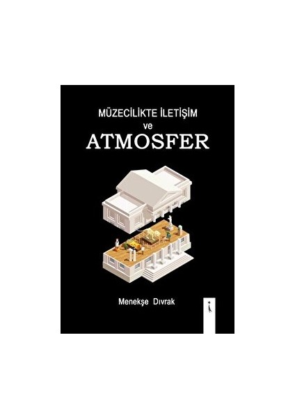 Müzecilikte Iletişim ve Atmosfer - Menekşe Dıvrak