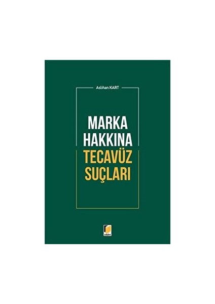Marka Hakkına Tecavüz Suçları - Aslıhan Kart