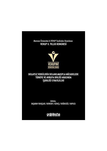 Vehup 2. Yıllık Kongresi - Dolaysız Vergilerin Dolanılmasıyla Mücadelede Türkiye ve Avrupa Birliği Arasında Işbirliği Stratejileri - Bumin Doğrusöz (Ciltli)