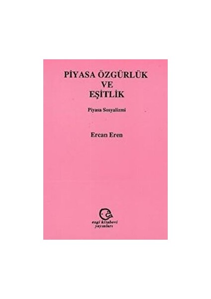 Piyasa Özgürlük ve Eşitlik Piyasa Sosyalizmi - Ercan Eren
