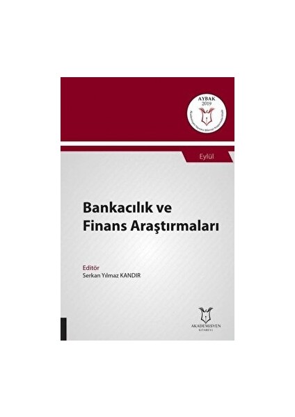 Bankacılık ve Finans Araştırmaları (Aybak 2019 Eylül) - Serkan Yılmaz Kandır