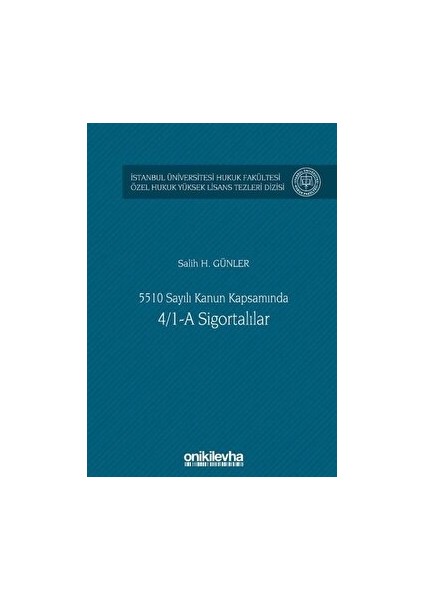 5510 Sayılı Kanun Kapsamında 4/1-A Sigortalılar - Salih H. Günler (Ciltli)