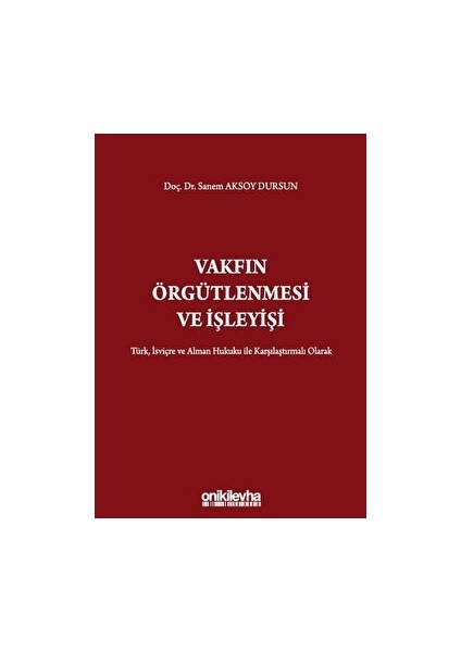 Vakfın Örgütlenmesi ve Işleyişi - Sanem Aksoy Dursun (Ciltli)