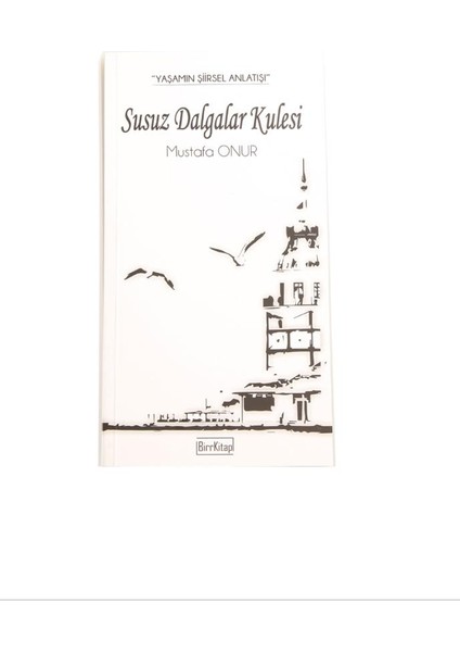 Susuz Dalgalar Kulesi-Mustafa Onur Şiir