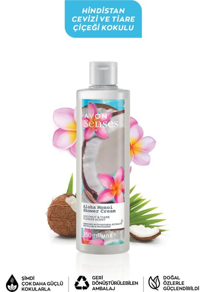 Senses Aloha Monoi Tiare Çiçeği ve Hindistan Cevizi Kokulu Krem Duş Jeli 250 ml fiyatları