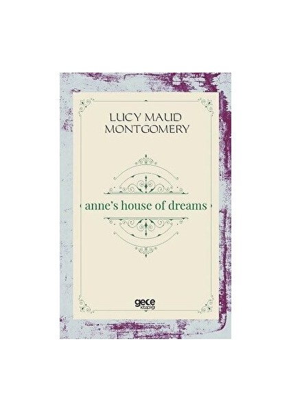 Anne’s House Of Dreams - L. M. Montgomery