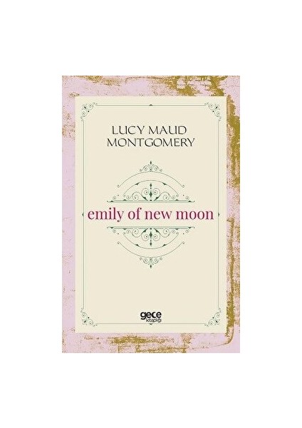 Emily Of New Moon - L. M. Montgomery