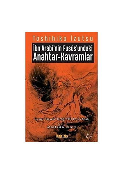 Ibn-I Arabi’nin Füsus’undaki Anahtar-Kavramlar - Toshihiko İzutsu