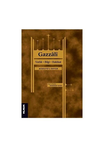 Varlık, Bilgi, Hakikat - Gazzali