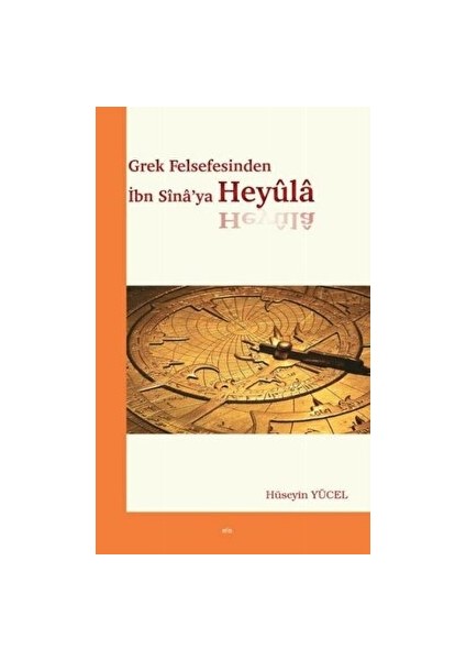 Grek Felsefesinden Ibn Sina’ya Heyüla