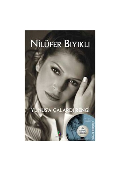 Yunus’a Çalardı Rengi - Nilüfer Bıyıklı - Nilüfer Bıyıklı