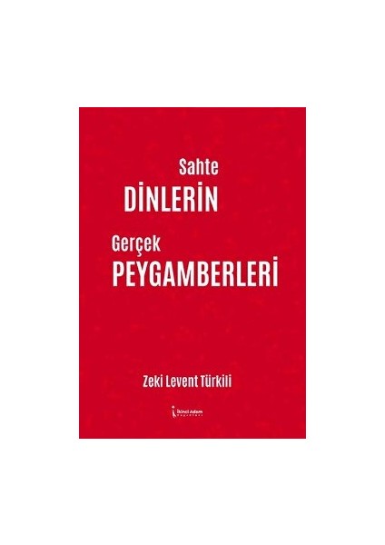 Sahte Dinlerin Gerçek Peygamberleri