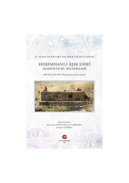 (Ali Adil Atalay) 11. Halk Ozanları Hacıbektaş Buluşması Hekimhanlı Aşık Esiri Sempozyumu Bildirileri