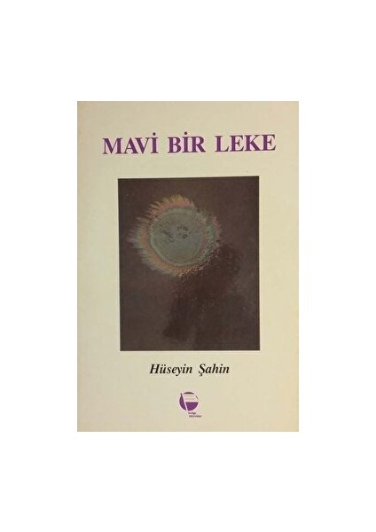 Mavi Bir Leke - Hüseyin Şahin - Hüseyin Şahin