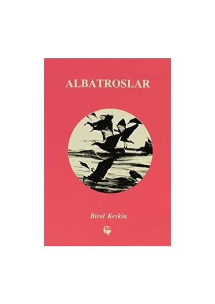 Albatroslar - Birol Keskin - Birol Keskin
