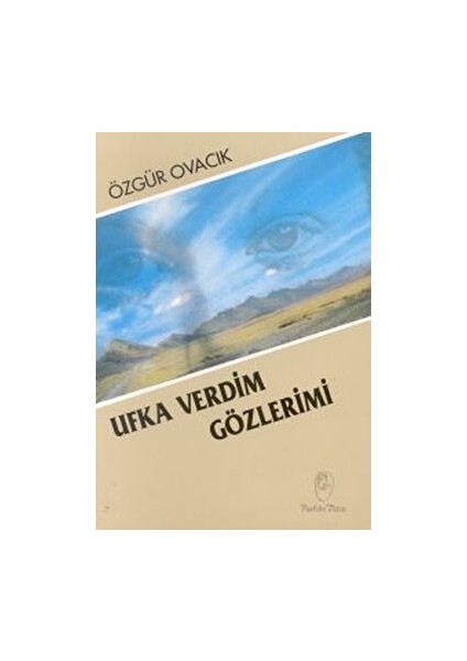 Ufka Verdim Gözlerimi - Özgür Ovacık - Özgür Ovacık