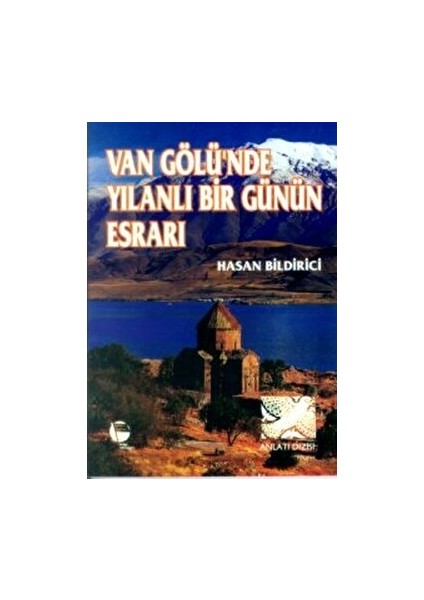 Van Gölü’nde Yılanlı Bir Günün Esrarı - Hasan Bildirici - Hasan Bildirici