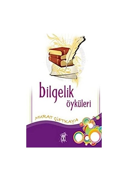 Bilgelik Öyküleri - Murat Çiftkaya