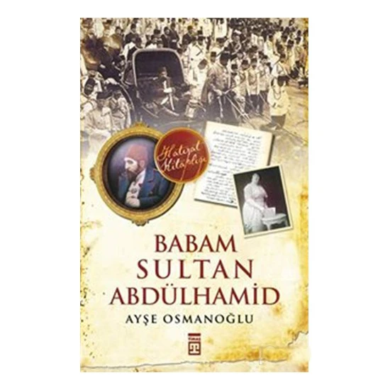 Babam Sultan Abdülhamid - Ayşe Osmanoğlu