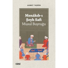 Menakıb-I Şeyh Safi - Musul Buyruğu - Ahmet Taşğın