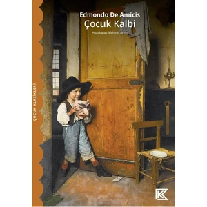 Çocuk Kalbi   -Edmondo De Amicis - Edmondo De Amicis
