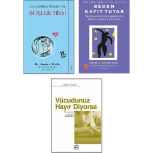 Çocuklukta İhmalin İzi: Boşluk Hissi - Jonice Webb - Beden Kayıt Tutar - Bessel Van Der Kolk - Vücudunuz Hayır Diyorsa - Gabor Mate – 3’lü Psikoloji Kitap Seti