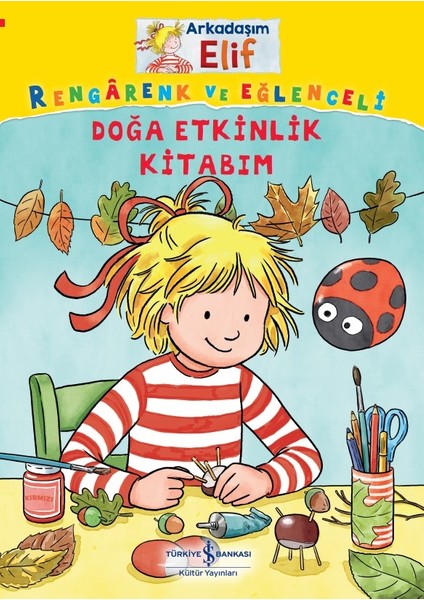 Arkadaşım Elif – Rengârenk ve Eğlenceli Doğa Etkinlik Kitabım - Laura Leintz