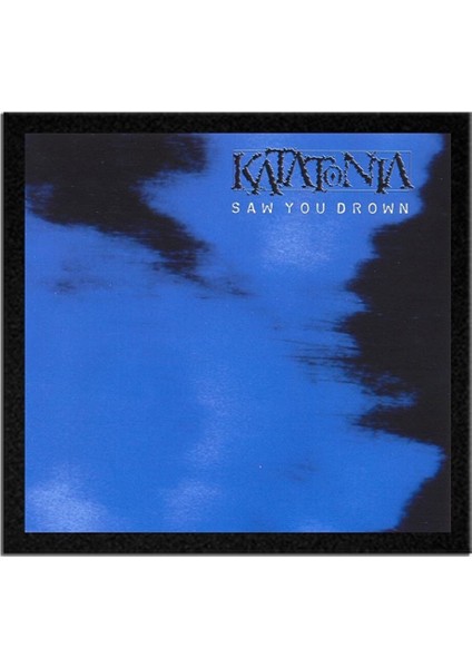 Katatonia Saw You Drown Albüm Arma Peç Patch Yama