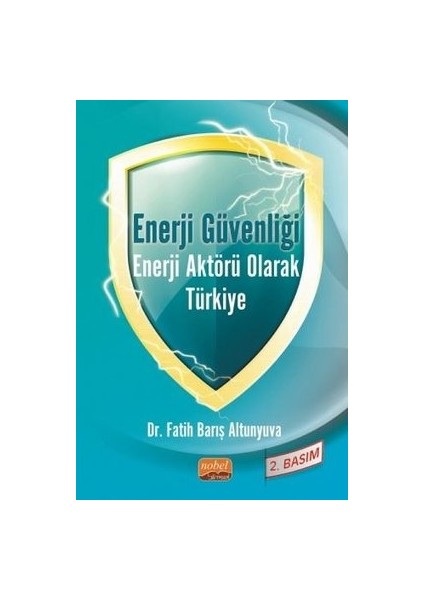 Enerji Güvenliği Enerji Aktörü Olarak Türkiye