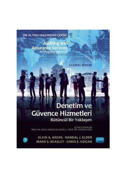 Denetim ve Güvence Hizmetleri Bütüncül Bir Yaklaşım / Auditing And Assurance Services An Integrated Approach
