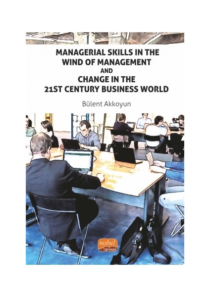 Managerial Skills In The Wind Of Management And Change In The 21ST Century Business World