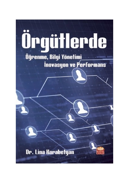 Örgütlerde Öğrenme, Bilgi Yönetimi, Inovasyon ve Performans