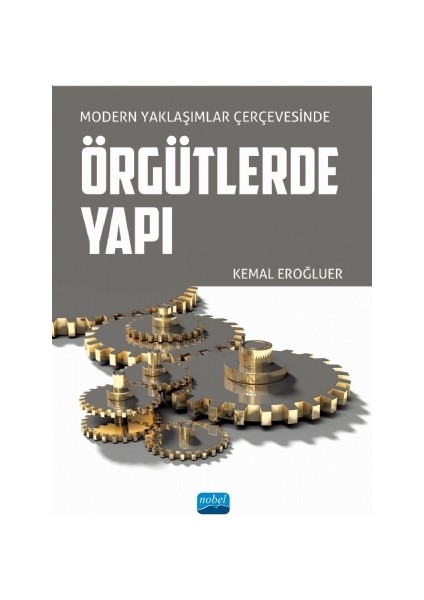 Modern Yaklaşımlar Çerçevesinde Örgütlerde Yapı