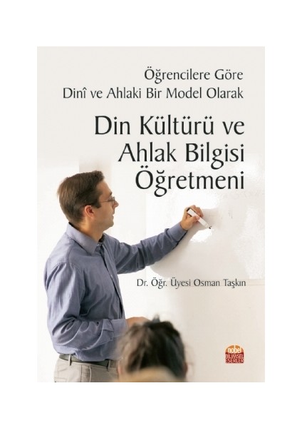 Öğrencilere Göre Dinî ve Ahlaki Bir Model Olarak Din Kültürü ve Ahlak Bilgisi Öğretmeni