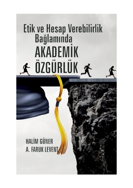 Etik ve Hesap Verebilirlik Bağlamında Akademik Özgürlük