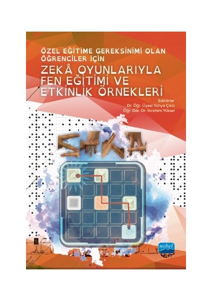 Özel Eğitime Gereksinimi Olan Öğrenciler Için Zekâ Oyunlarıyla Fen Eğitimi ve Etkinlik Örnekleri