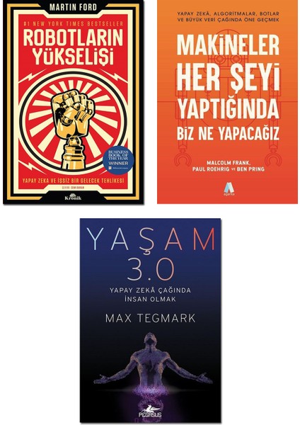 Robotların Yükselişi - Martin Ford - Makineler Her Şeyi Yaptığında Biz Ne Yapacağız - Malcom Frank - Yaşam 3.0 Yapay Zeka Çağında İnsan Olmak - Max Tegmark – 3’lü Bilim Kitap Seti