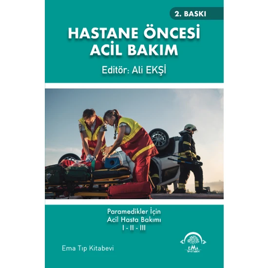 Hastane Öncesi Acil Bakım- Paramedikler İçin Acil Hasta Bakımı I-II-III