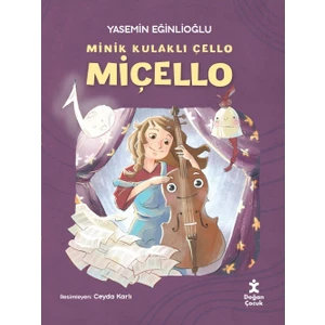 Minik Kulaklı Çello Miçello - Yasemin Eğinlioğlu